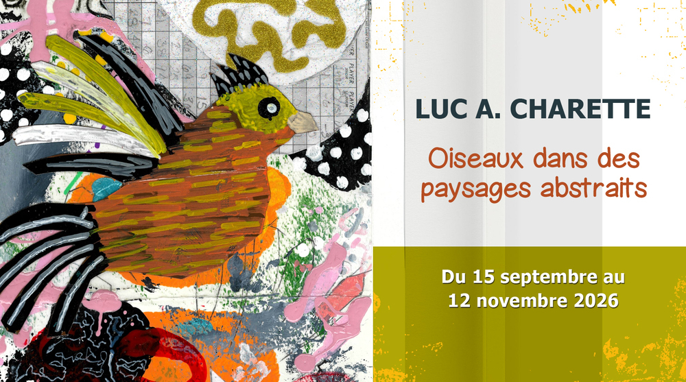 EXPOSITION − Luc A. Charette