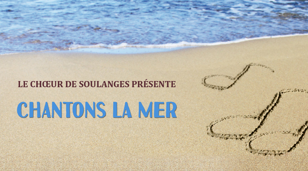 Choeur de Soulanges : Chantons la mer
